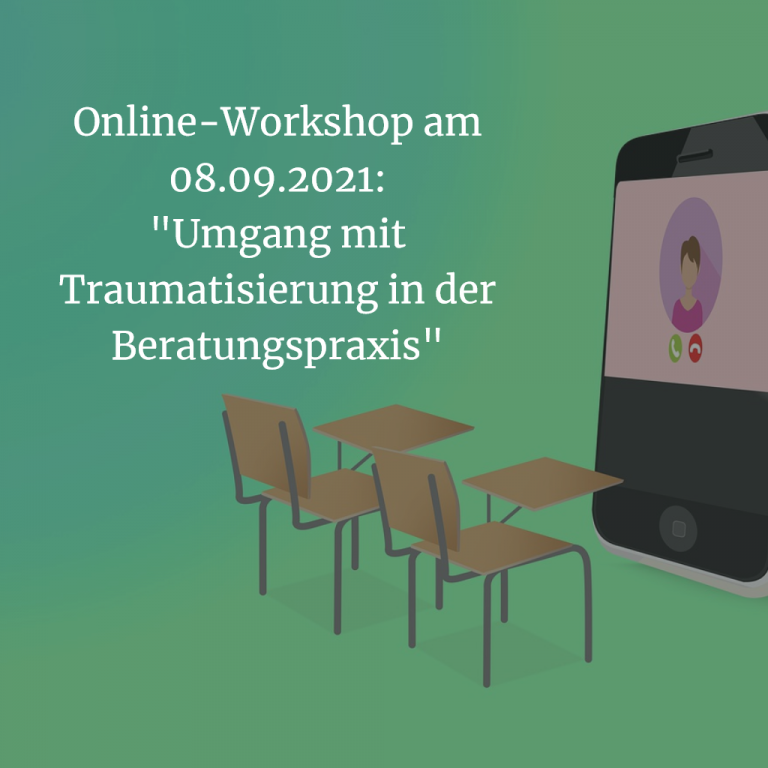 Veranstaltung: „Umgang mit Traumatisierung in der Beratungspraxis“ am 08.09.2021, 16 Uhr